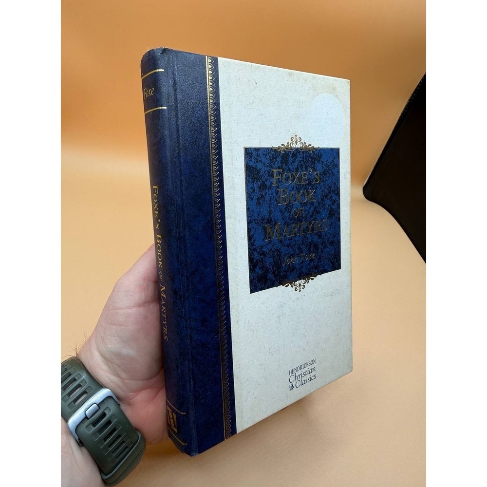 Foxe's‎ Book of Martyrs by John Foxe Hendrickson Publishers Hardcover 2008